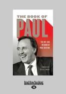 The Book of Paul: The Wit and Wisdom of Paul Keating (Large Print 16pt) di Russell Marks edito da READHOWYOUWANT