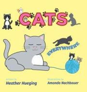 CATS EVERYWHERE di Heather Hueging edito da FRIESENPR