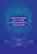 Tafsir Ibn Kathir Part 3 of 30: Al Baqarah 253 to Al Imran 092 di Muhammad Saed Abdul-Rahman edito da Createspace
