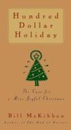 Hundred Dollar Holiday: The Case for a More Joyful Christmas di Bill McKibben edito da SIMON & SCHUSTER