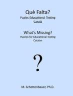What's Missing? Puzzles for Educational Testing: Catalan di M. Schottenbauer edito da Createspace