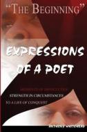 Expressions of a Poet - The Beginning di MR Anthony Whitehead Sr edito da Createspace