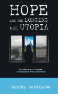 Hope and the Longing for Utopia edito da Pickwick Publications