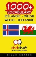 1000+ Icelandic - Welsh Welsh - Icelandic Vocabulary di Gilad Soffer edito da Createspace