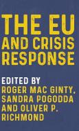 The Eu And Crisis Response edito da Manchester University Press