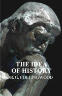 The Idea of History di R. G. Collingwood edito da White Press