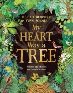 My Heart Was A Tree di Michael Morpurgo edito da Pan Macmillan
