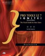 Pro Tools Le 7 Ignite! di Andrew Hagerman edito da Cengage Learning, Inc