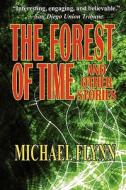 The Forest of Time and Other Stories di Michael Flynn edito da Phoenix Pick