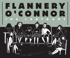 Flannery O\'connor di Flannery O'Connor edito da Fantagraphics