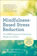 Mindfulness-Based Stress Reduction: The Mbsr Program for Enhancing Health and Vitality di Linda Lehrhaupt, Petra Meibert edito da NEW WORLD LIB