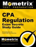 CPA Regulation Exam Secrets Study Guide: CPA Test Review for the Certified Public Accountant Exam edito da MOMETRIX MEDIA LLC