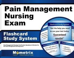 Pain Management Nursing Exam Flashcard Study System: Pain Management Nursing Test Practice Questions and Review for the Pain Management Nursing Exam di Management Nursing Exam Secrets Te Pain edito da Mometrix Media LLC