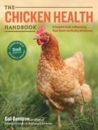 The Chicken Health Handbook, 2nd Edition di Gail Damerow edito da Storey Publishing