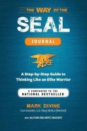 Way of the Seal Journal: A Companion to the National Bestseller di Mark Divine edito da READERS DIGEST