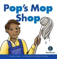 Rhyming Word Families: Pop's Mop Shop di Marv Alinas edito da AMICUS