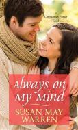Always on My Mind: A Christiansen Family Novel di Susan May Warren edito da CTR POINT PUB (ME)