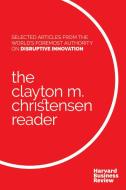 The Clayton M. Christensen Reader di Clayton M. Christensen, Harvard Business Review edito da HARVARD BUSINESS REVIEW PR