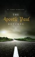 The Apostle Paul Returns di W. Terry Harrison edito da Tate Publishing & Enterprises