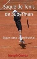 SPA-SAQUE DE TENIS DE SUPERMAN di Joseph Correa edito da LIGHTNING SOURCE INC