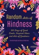 Random Acts Of Kindness di Brenda Knight, Dawna Markova, Will Glennon edito da Mango Media