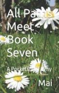 All Paths Meet - Book Seven di Mai edito da Independently Published