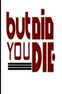 But Did You Die: A Funny Blank Lined Journal for Running di Daniel Timothy edito da LIGHTNING SOURCE INC