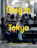 Only In Tokyo di Michael Ryan, Luke Burgess edito da Hardie Grant Books