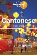 Lonely Planet Cantonese Phrasebook & Dictionary di Lonely Planet edito da LONELY PLANET PUB