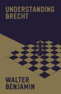 Understanding Brecht di Walter Benjamin edito da VERSO