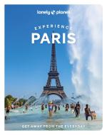 Experience Paris 1 di Catherine Le Nevez, Eileen Cho, Danette St Ong edito da LONELY PLANET PUB