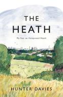 The Heath di Hunter Davies edito da HEAD OF ZEUS