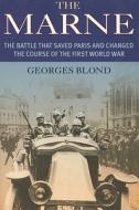 The Marne: The Battle That Saved Paris and Changed the Course of the War di Georges Blond edito da Prion (GB)