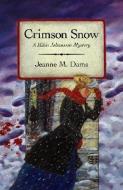 Crimson Snow di Jeanne M. Dams edito da DANIEL & DANIEL PUBL INC
