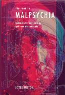 The Road to Malpsychia: Humanistic Psychology and Our Discontents di Joyce Milton edito da Encounter Books