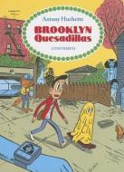 Huchette, A:  Brooklyn Quesadillas di Antony Huchette edito da Conundrum Press