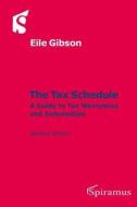 The Tax Schedule: A Guide to Tax Warranties and Indemnities (Second Edition) di Eile Gibson edito da Spiramus Press