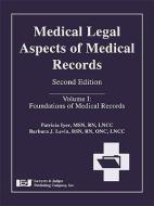 Medical Legal Aspects of Medical Records, Volume I: Foundations of Medical Records edito da LAWYERS & JUDGES PUB