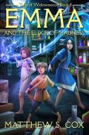 Emma and the Elixir of Madness di Matthew S. Cox edito da LIGHTNING SOURCE INC