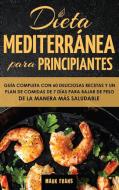Dieta Mediterránea Para Principiantes di Mark Evans edito da SD Publishing LLC