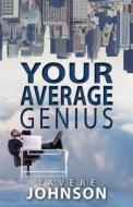 Your Average Genius di Johnson edito da Createspace Independent Publishing Platform