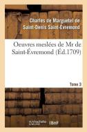 Oeuvres Meslï¿½es Tome 3 di Saint-Evremond-C-D edito da Hachette Livre Bnf