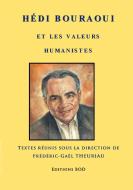 Hédi Bouraoui et les valeurs humanistes di Frédéric-Gaël Theuriau, Pierre Léoutre edito da Books on Demand
