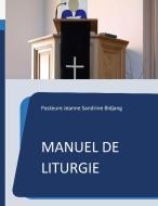 Manuel de Liturgie di Pasteure Jeanne Sandrine Bidjang edito da Books on Demand