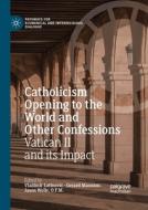 Catholicism Opening To The World And Other Confessions edito da Palgrave Macmillan