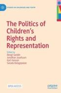 The Politics Of Children's Rights And Representation edito da Springer International Publishing AG