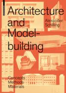 Architecture and Model Building di Alexander Schilling edito da Birkhäuser Verlag GmbH