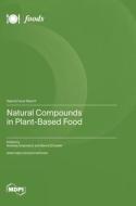 Natural Compounds in Plant-Based Food edito da MDPI AG