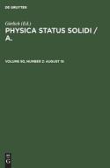 Physica status solidi / A., Volume 90, Number 2, August 16 edito da De Gruyter