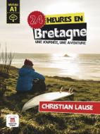 24 heures en Bretagne. Buch + Audio-Online di Christian Lause edito da Klett Sprachen GmbH